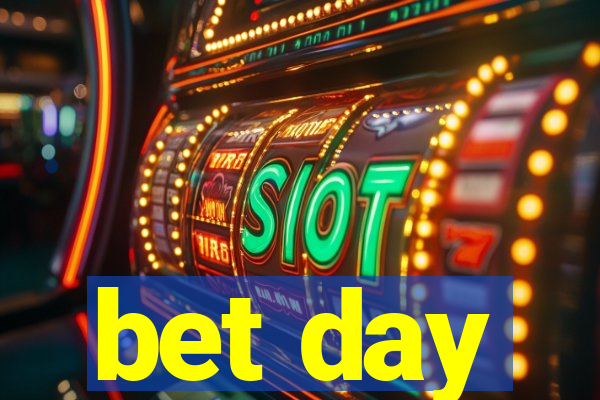 bet day